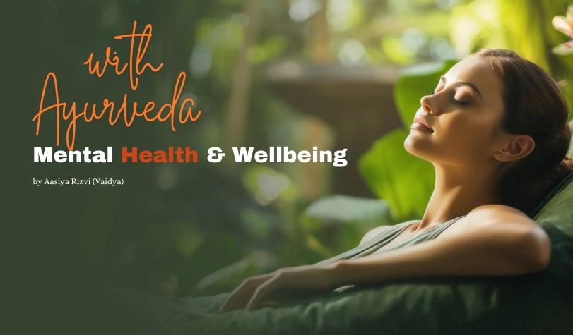 Mental Health & Wellbeing with Ayurveda