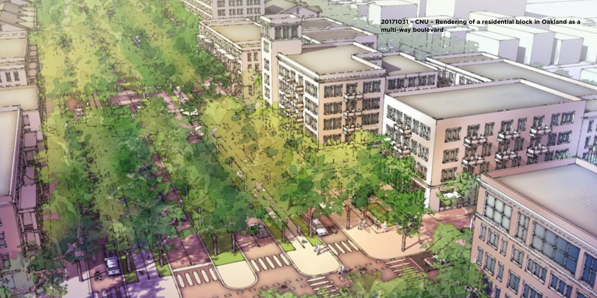 20171031 – CNU – Rendering of a residential block in Oakland as a multi-way boulevard